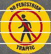 No Pedestrian Traffic Superior Mark Floor Tape Sign