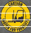 Caution Watch for Forklift Superior Mark Floor Tape Sign